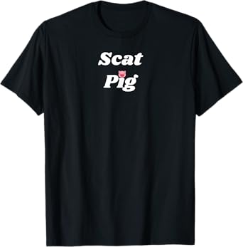 Scat Pig - pig and piggy gifts for men and women T-Shirt