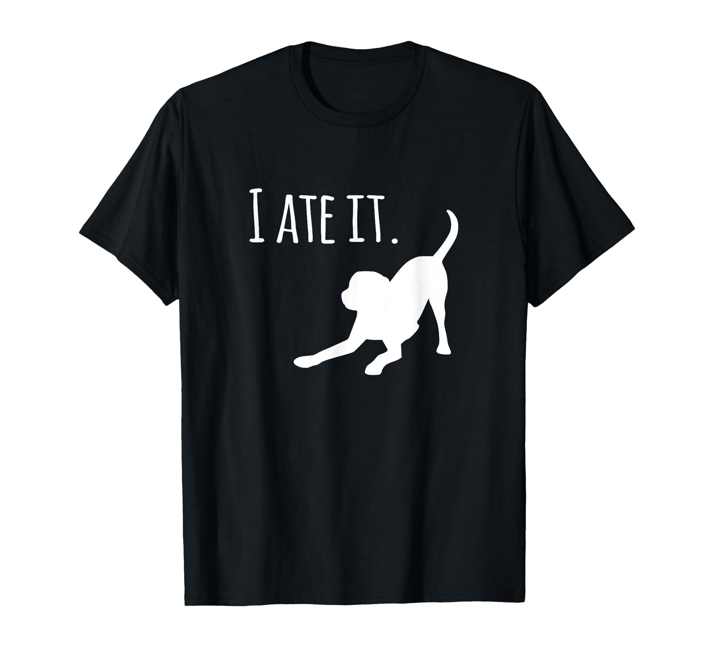 Funny Dog Tees Black Lab I Ate It Dog Mom and Dog Dads T-Shirt for Men Women