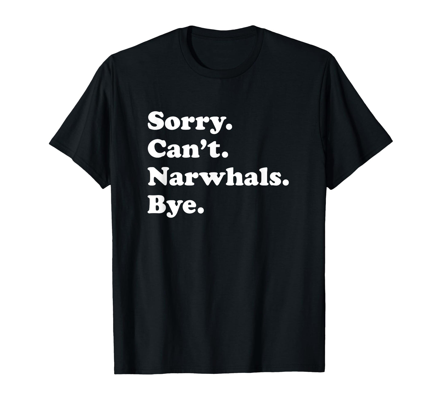 Funny Narwhal Gift for Men Women Boys or Girls T-Shirt