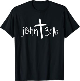 John 316 John 3 16 Loved Bible Jesus T-Shirt