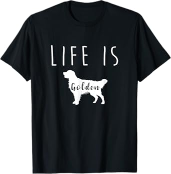 Golden Retriever Dog Life is Golden T Shirt Men Women Girls Kids T-Shirt