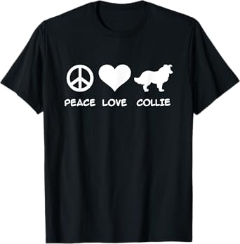 Peace, Love, Collie T-Shirt