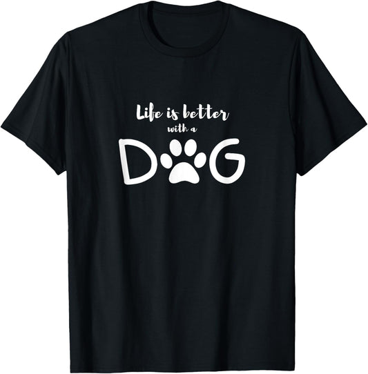 Dog Lover, Life is Better with a Dog Unisex-Adults Black Small T-Shirt