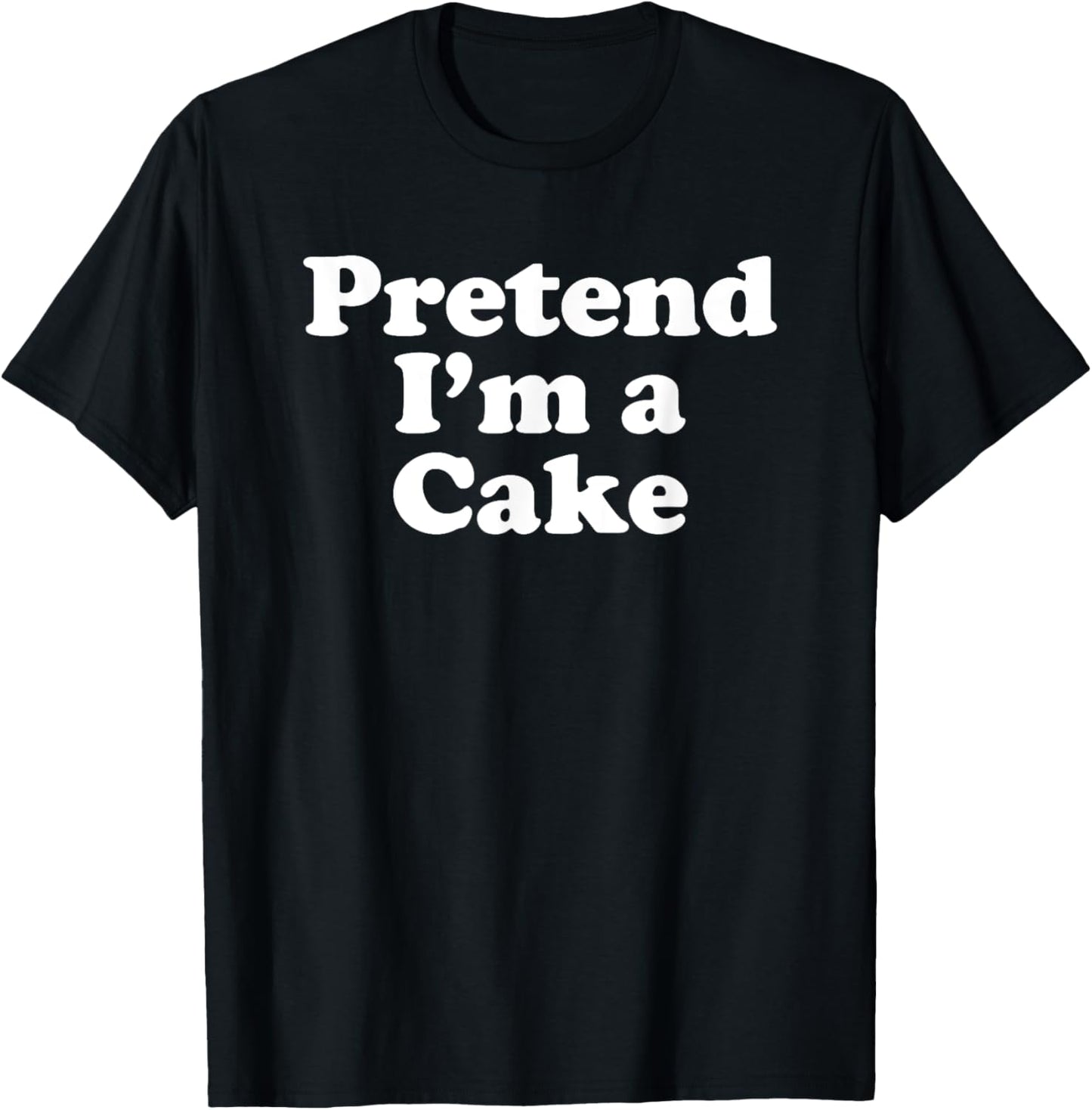 Pretend I'm A Cake Funny Lazy Easy Halloween Costume T-Shirt
