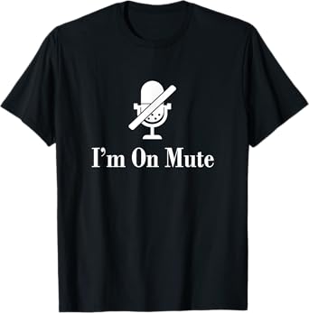 I'M On Mute Funny Virtual Meeting Design T-Shirt