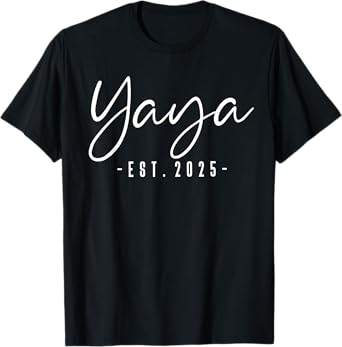 Yaya Est 2025 Yaya To Be Gifts New Yaya 2025 Pregnancy T-Shirt