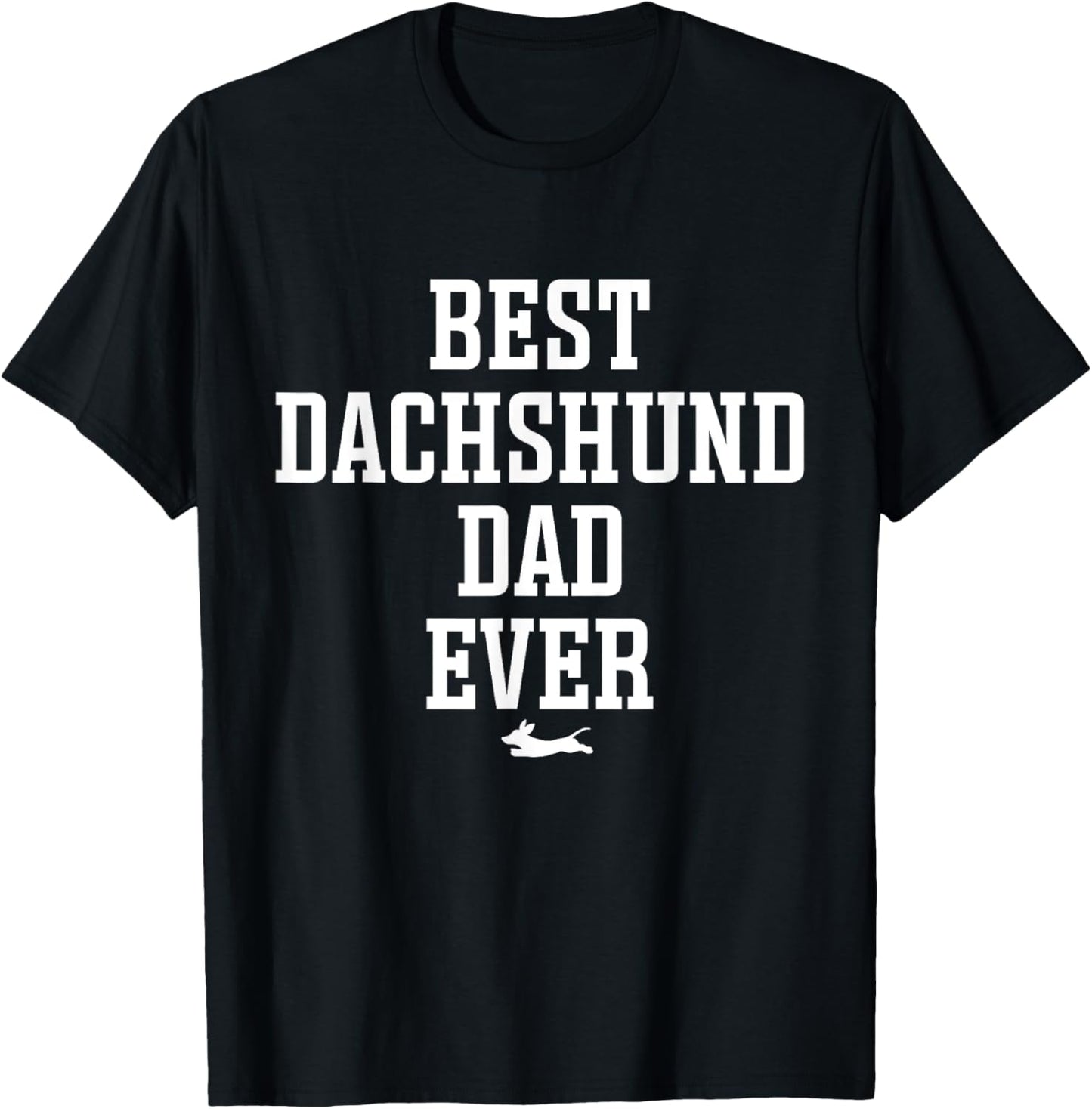 Best Dachshund Dad Ever T-Shirt