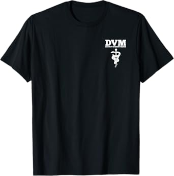 Doctor of Veterinary Medicine DVM Veterinarian & Vet Tech T-Shirt