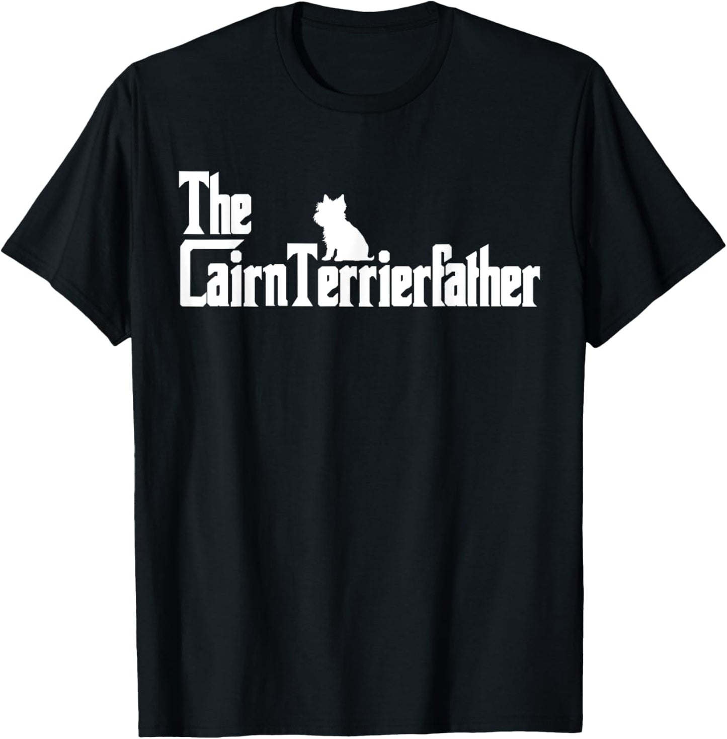 The CairnTerrierFather Funny Cairn Terrier Dog Dad Shirt Men T-Shirt