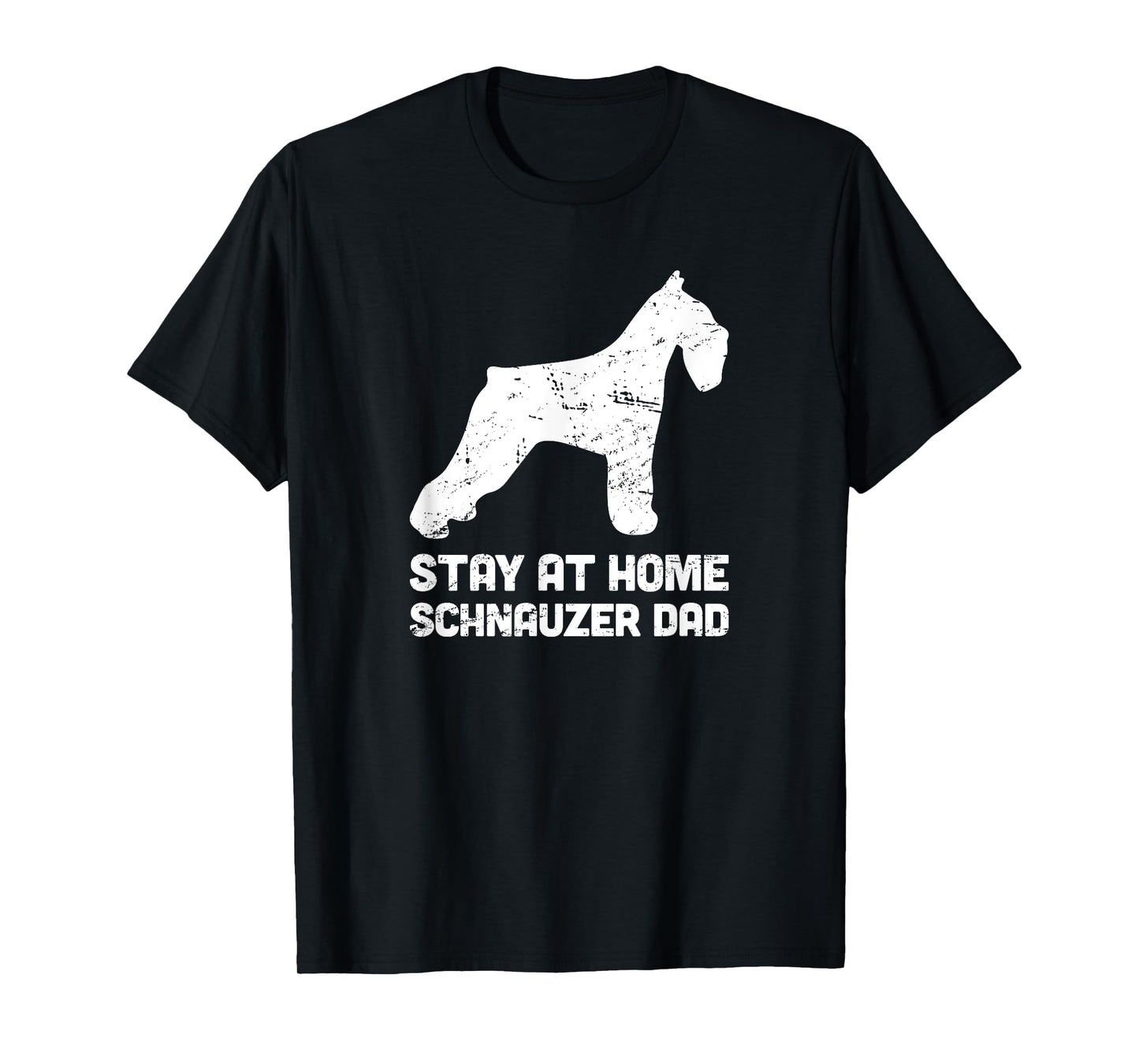 Stay At Home Dog Dad - Funny Schnauzer T-Shirt Men Women Girls Kids T-Shirt
