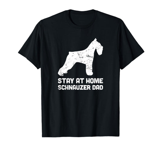Stay At Home Dog Dad - Funny Schnauzer T-Shirt Men Women Girls Kids T-Shirt