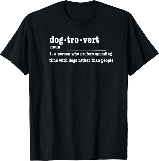 DOGTROVERT FUNNY SARCASTIC DOG LOVER DESIGN T-Shirt