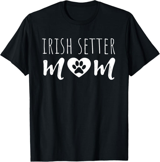 Irish Setter Mom Dog Lover Owner Irish Setter Mama Sister T-Shirt