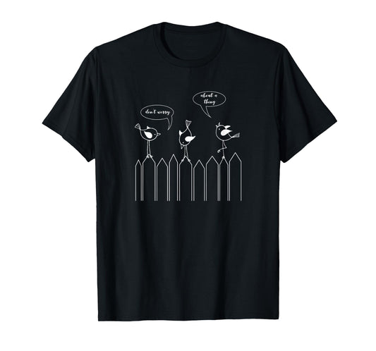 3 Cute Little Birdies Sing Don't Worry About A Thing T-Shirt T-Shirt