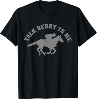 Talk Derby To Me Horse Racing Funny Gift T-Shirt