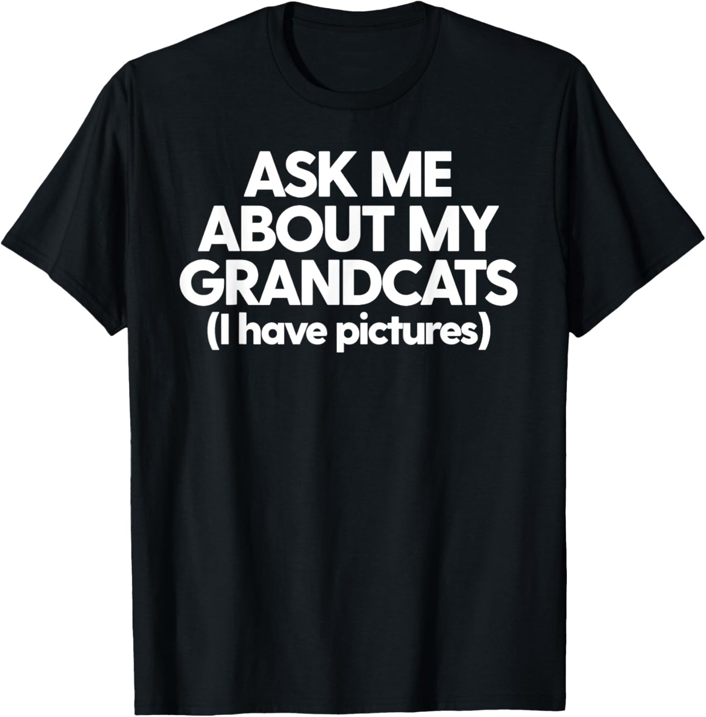 Grandcats Cat Grandmom Granddad Ask Me About My Grandcats T-Shirt