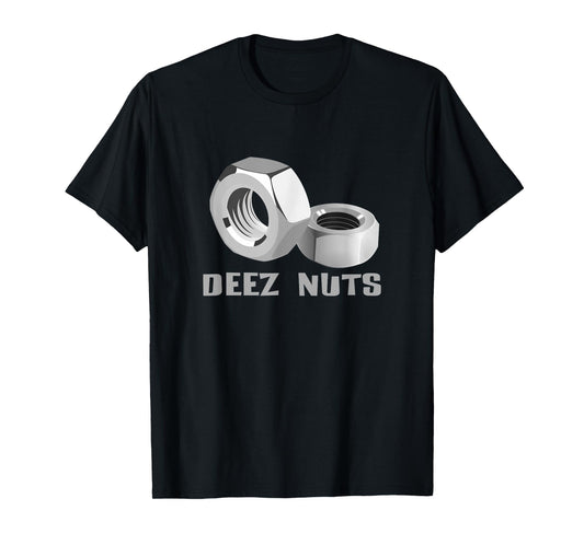 Deez Nuts Mechanical Funny Shirt For Men & Women Gift T-Shirt