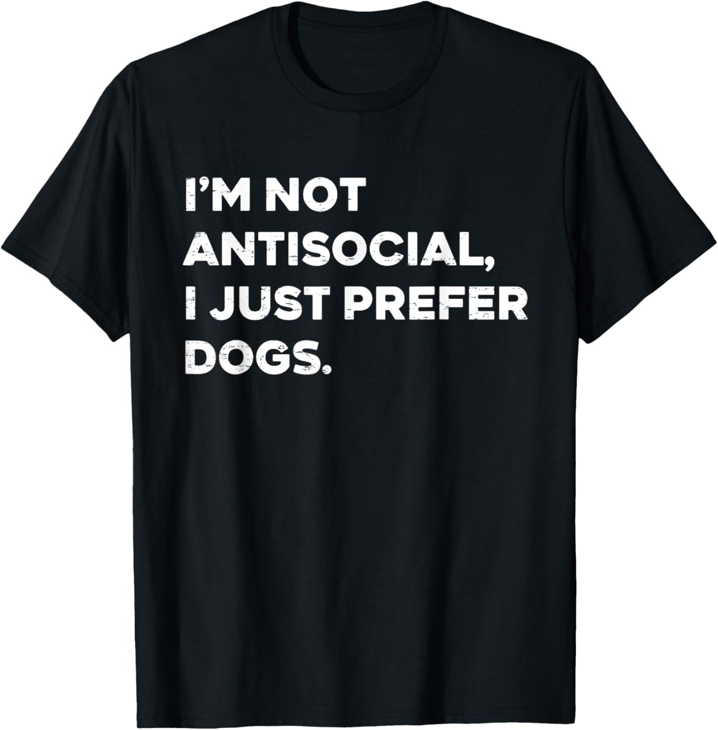 Retro I’m Not Antisocial I Just Prefer Dogs Funny Dog Lover T-Shirt