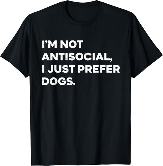 Retro I’m Not Antisocial I Just Prefer Dogs Funny Dog Lover T-Shirt
