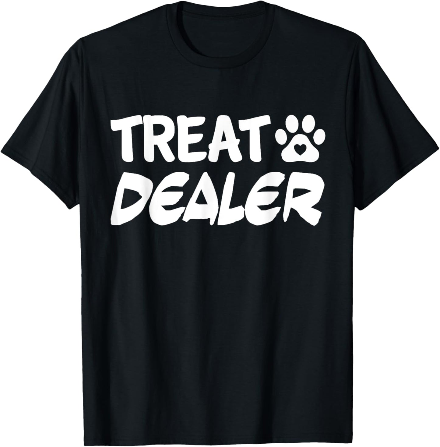 Dog Treat Dealer Humor Dog Owner Dog Treats Funny T-Shirt