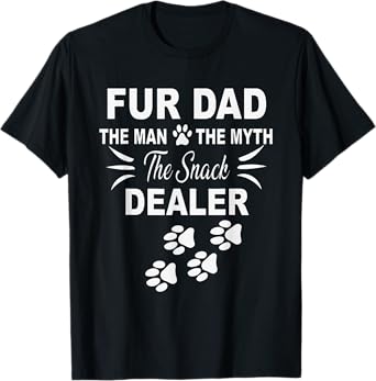 Fur Dad The Man The Myth The Snack Dealer T-Shirt