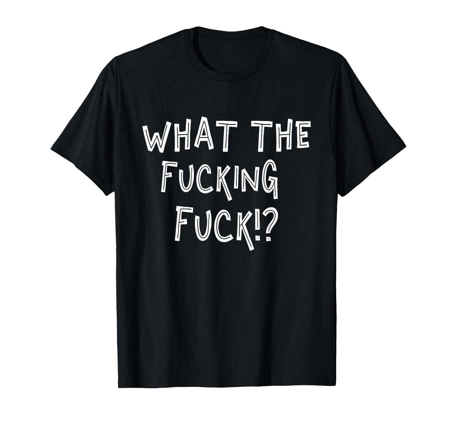What n The Fucking Fuck!? | Unbelievable Profanity T-Shirt