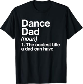 Dance Dad Definition Funny Sports T-Shirt