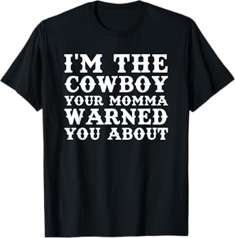 Funny Cowboy Men's Dad Husband or Boyfriend T-Shirt