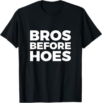 BROS before HOES T-Shirt