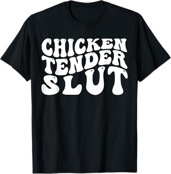 Chicken Tender S.l.u.t, Chicken Nugget Lover, Chicken Farmer T-Shirt