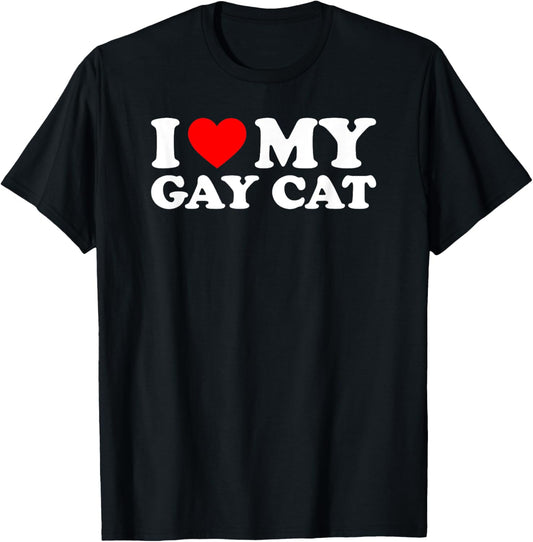 I Love My Gay Cat T-Shirt
