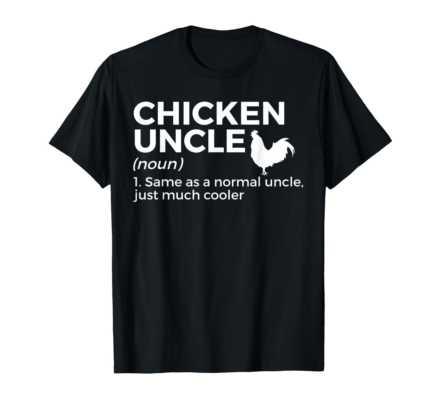 Chicken Uncle Definition For Chicken Lover Funny Farmer T-Shirt
