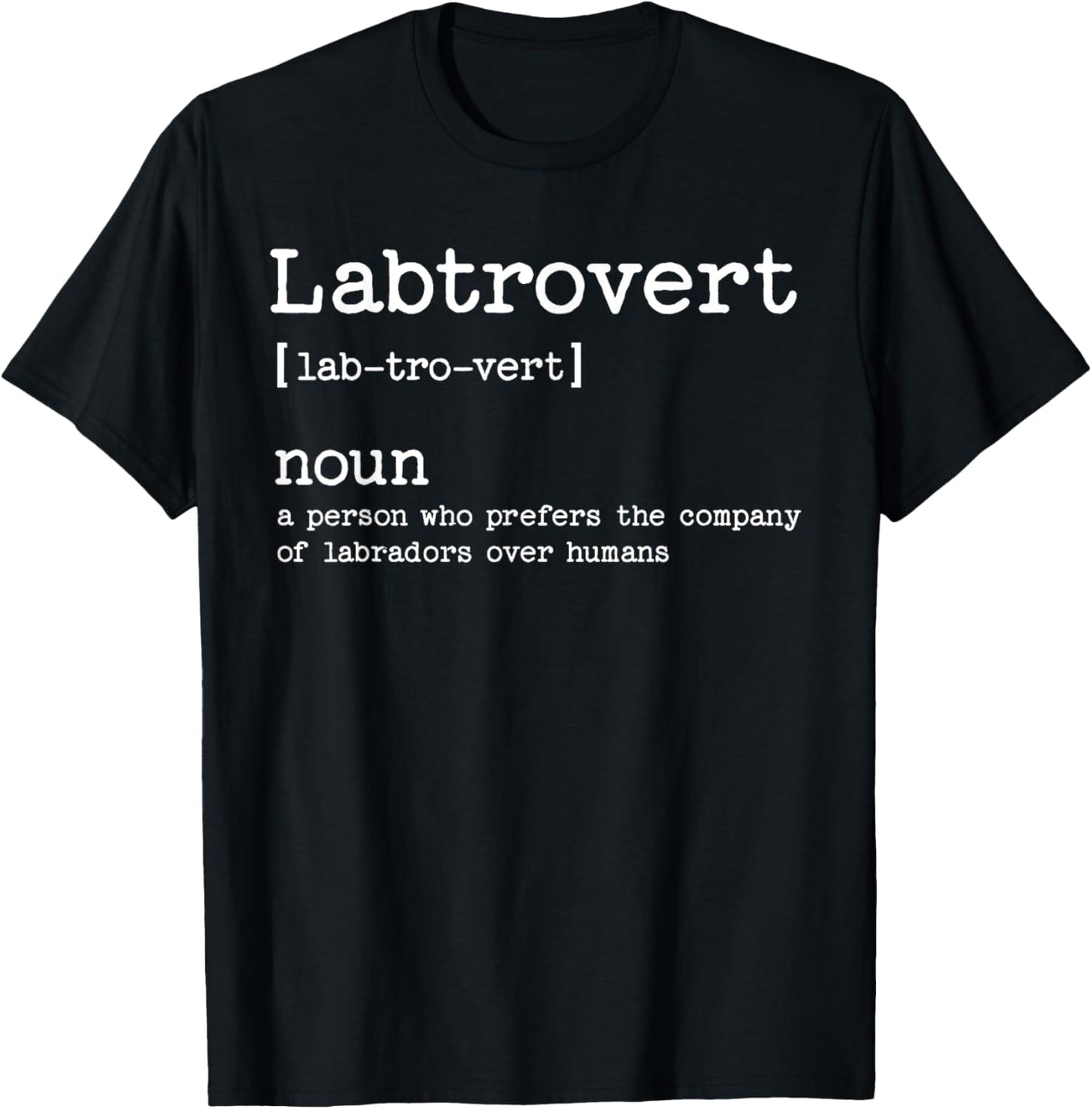 Funny Labrador Dog Unisex-Adult T-Shirt, Black, Small, Short Sleeve, Crew Neck, Classic Fit, Polyester