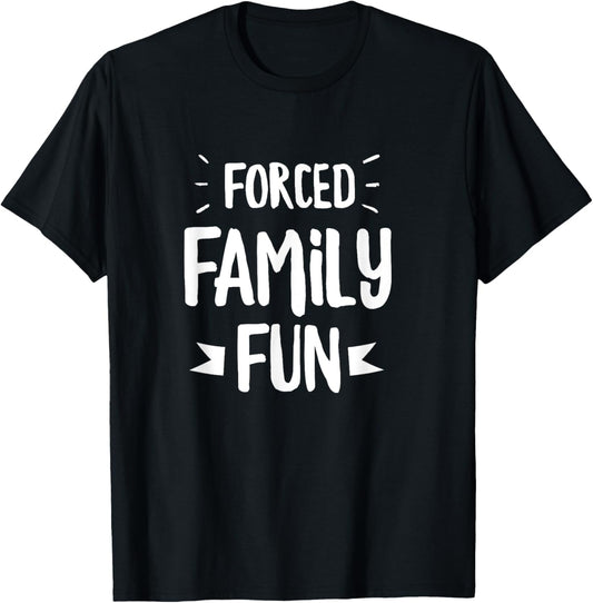Funny Family Christmas Forced Family Fun apparel T-Shirt