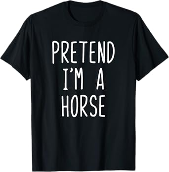 Pretend I'm A Horse Costume Halloween Funny Lazy Adult Kids T-Shirt
