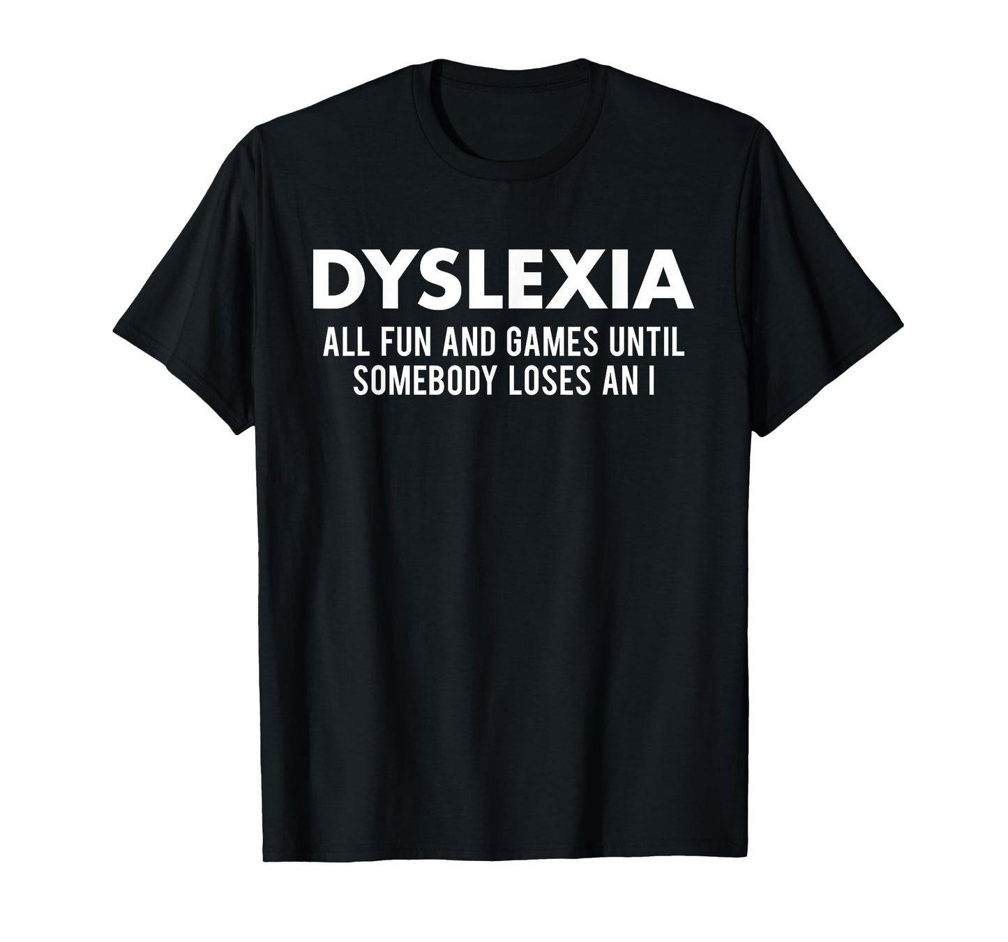 Dyslexia Awareness Month Funny Dyslexic Quote Warrior T-Shirt