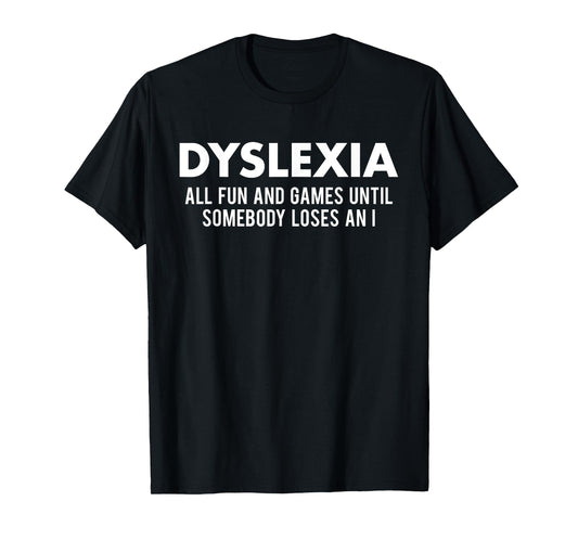 Dyslexia Awareness Month Funny Dyslexic Quote Warrior T-Shirt