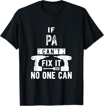 Unique Christmas Birthday Father's Day Gifts Shop If Pa Can't Fix It No One Can Grandpa T-Shirt