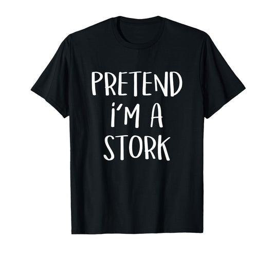 Pretend I'm A Stork Costume Funny Bird Halloween Party T-Shirt