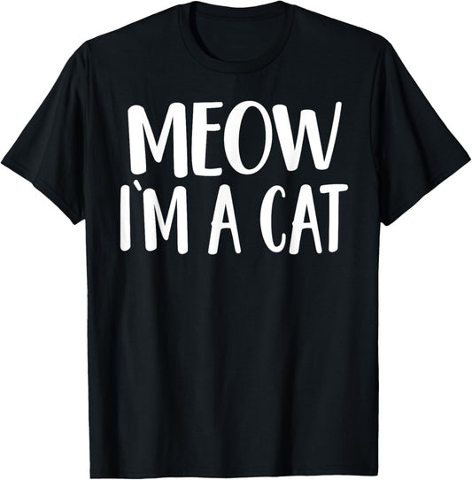 Meow I'm A Cat - Halloween Costume T-Shirt