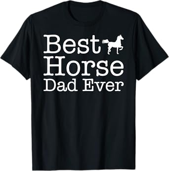 Best Horse Dad Ever T-shirt