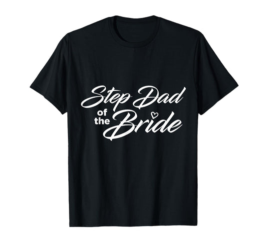 Step Dad Of The Bride Wedding Party T-Shirt