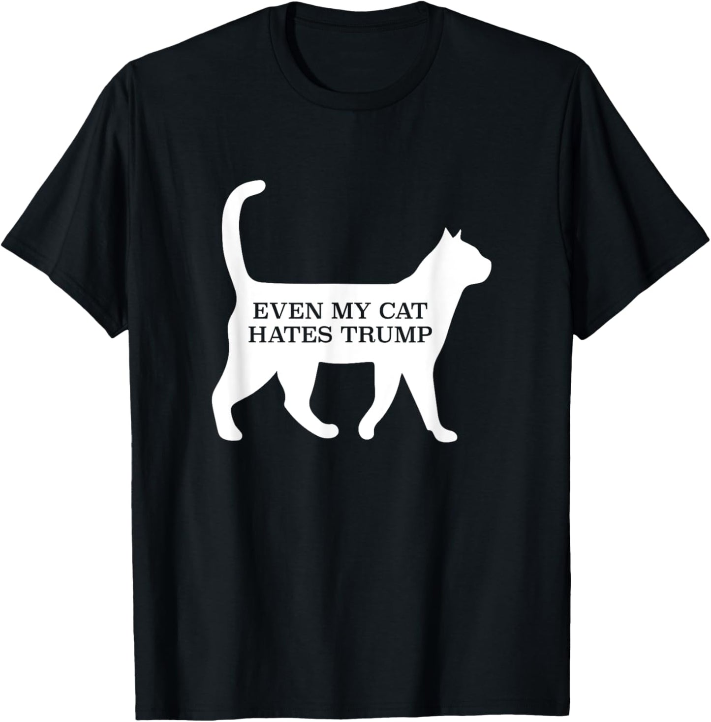 Even My Cat Hates Trump T-Shirt