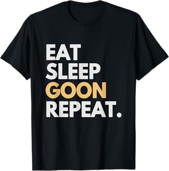 Gooner Funny Gooning Meme Eat Sleep Goon Repeat T-Shirt