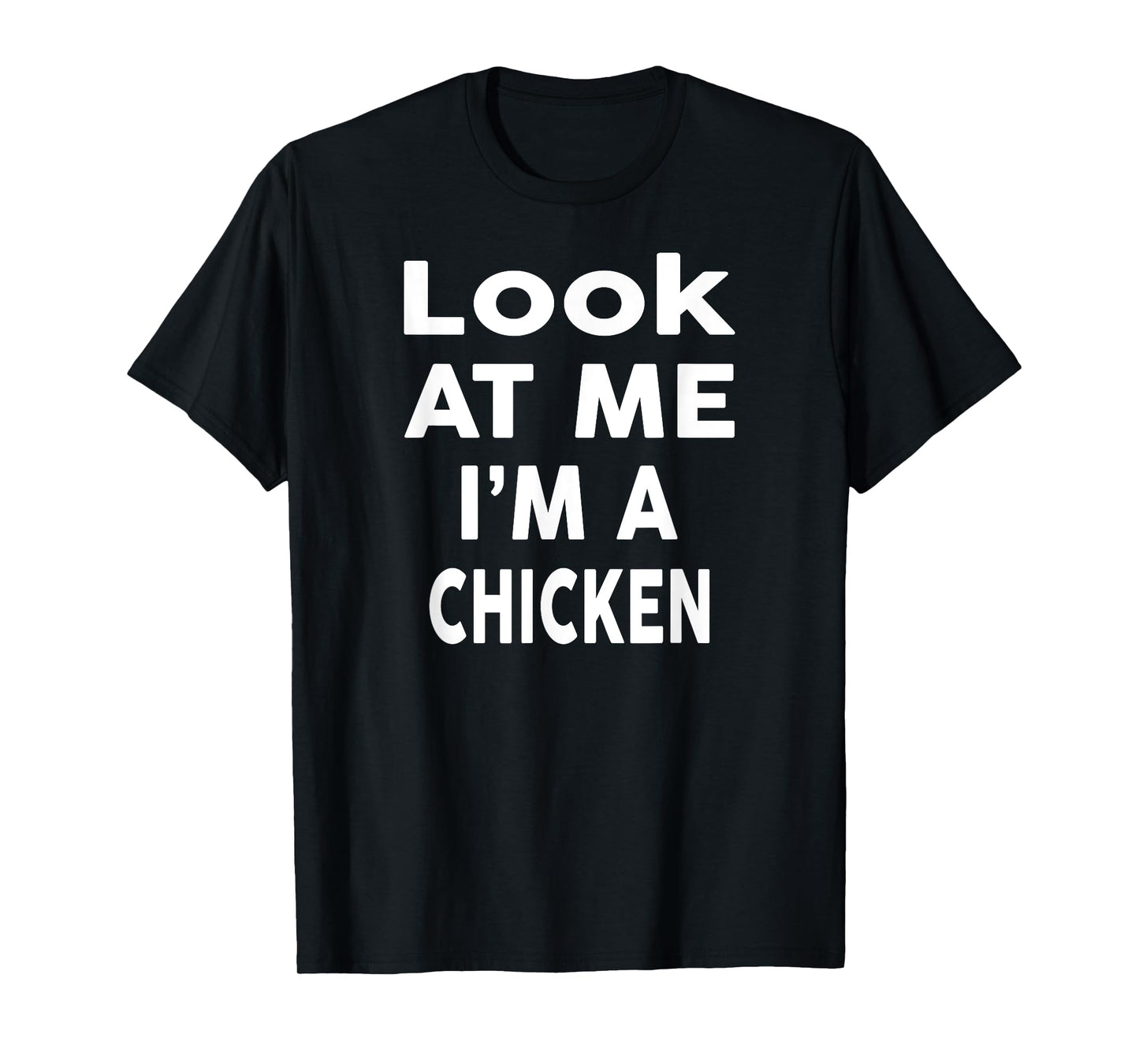 Look at Me I'm A CHICKEN Design Halloween Costume Design T-Shirt