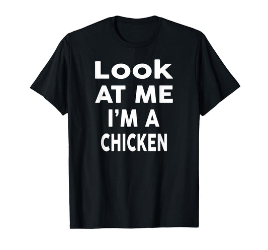 Look at Me I'm A CHICKEN Design Halloween Costume Design T-Shirt