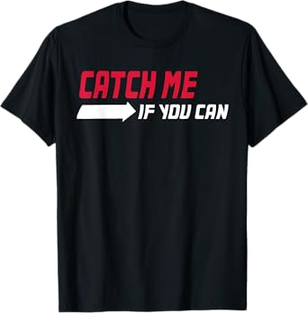 Catch me if you can - Running T-Shirt