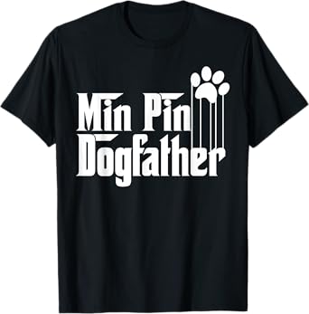 Miniature Pinscher Dog Dad, Min Pin Dog Father T-Shirt