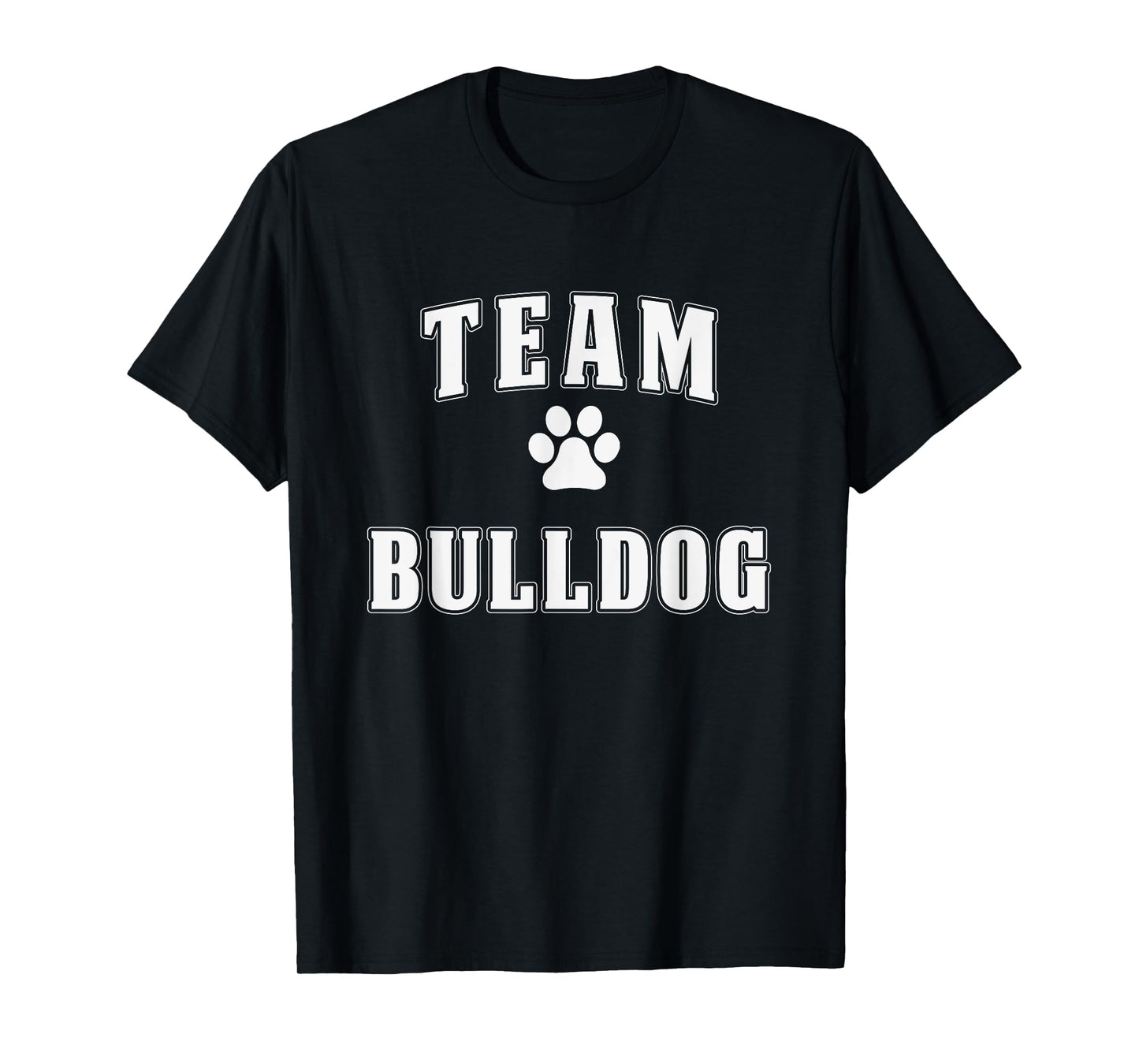 Team Bulldog - Funny Bulldog Shirt Gift For Bulldog Lover T-Shirt for Men Women Girls Kids