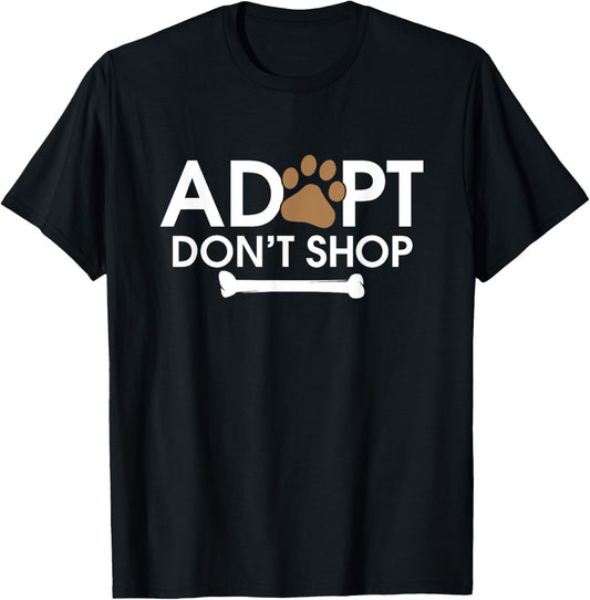 Adopt Don't Shop T-Shirt | Rescue Animals Shirt Cat and Dog T-Shirt